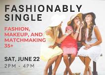 Fashionably Single: Fashion, Makeup, and Matchmaking 35+