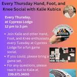 Every Thursday Hand, Foot, and  Knee Social with Kalie Kubica