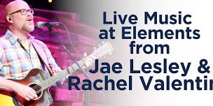 Live Music at Elements | Jae Lesley & Rachel Valentine