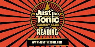 Just The Tonic Comedy Club - Reading