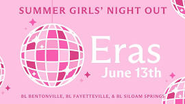 Eras Girls’ Night Out     