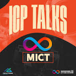 ICP TALKS MICT