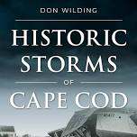 Historic Storms of Cape Cod with Don Wilding