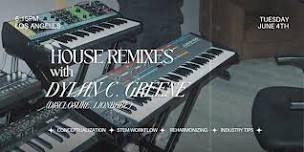 Producing House Remixes with Dylan C. Greene (Disclosure, Lion Babe)