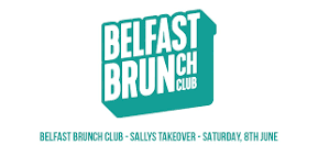 Belfast Brunch Club - OMAGH TAKE OVER @ SALLYS - 8th June