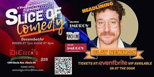 Slice of Comedy Headlining Clay Newman