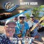 Happy Hour Live at the Pier