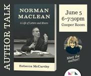 Missoula Public Library: Author Event - Normal McLean: A Life of Letters and Rivers