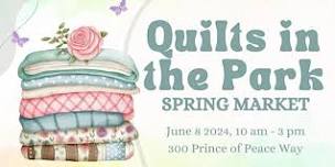 The Prince of Peace Quilts In the Park Springtime Market