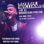 Robbie Williams Live at Broadstairs Pavilion - Ft. Dan Budd