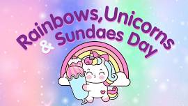 Rainbows, Unicorns & Sundaes Day