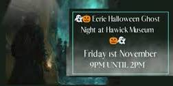 Halloween Ghost Night@ Hawick Museum