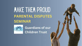 Make Them Proud-Parental Disputes Seminar - Otahuhu, Auckland, Friday 3rd May 2024, 10am