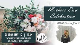 Mother's Day Celebration - Life Worship Church