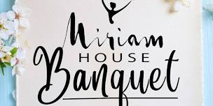 Miriam House Banquet,