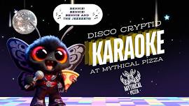 Disco Cryptid Karaoke at Mythical Pizza