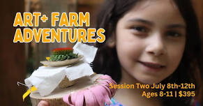 Art + Farm Adventures Kids Camp (Session Two)