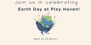 Earth Day Party at Play Haven!