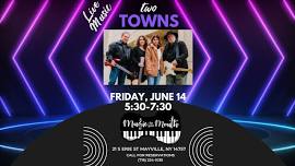 LIVE MUSIC with Two Towns