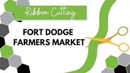 Ribbon Cutting: Fort Dodge Farmers Market