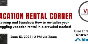 VRC - Revamp and Standout: How to revitalize your struggling vacation rental in a crowded market!