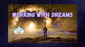 Working with Dreams, with Mark A. Thomas