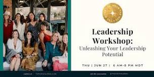 June 26th: Leadership Workshop: Unleashing Your Leadership Potential