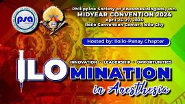 ILOmination in Anesthesia: Philippine Society of Anesthesiologists, Inc. Midyear Convention