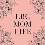 LBC MOM LIFE - MARCH GATHERING