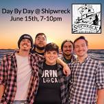 Day By Day returns to Shipwreck!