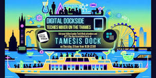 Digital Dockside: Techies Mixer on the Thames