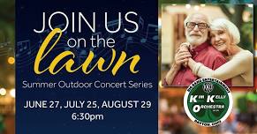 Join Us On The Lawn - Summer Concert Series!