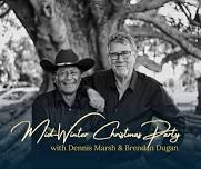 Mid-Winter Christmas Party with Dennis Marsh & Brendan Dugan