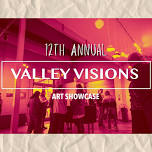 12th Annual Valley Visions Art Showcase