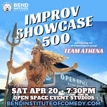 IMPROV SHOWCASE 500 by Bend Insitute of Comedy