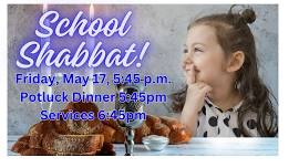 Community Potluck, and School Shabbat