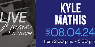 Kyle Mathis Live at WSCW August 4