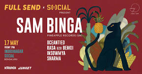 FULL SEND presents SAM BINGA (UK), Oceantied, Rasa, Benkii, Insowmya, Sharma