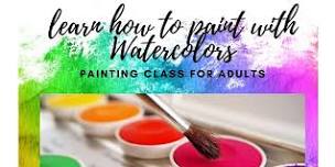 Learn how to Paint with Watercolors, Adults and Teens Classes