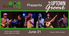 The Uptown Groove at Lovin Cup