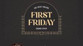 First Friday at the Civic Theatre