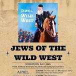 Jews of the Wild West Film Screening & Q&A with Filmmaker