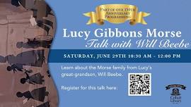 Lucy Gibbons Morse Historical Talk with Will Beebe