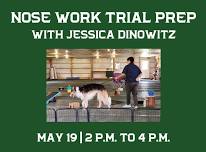 Nose Work Trial Prep with Jessica Dinowitz