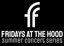 Fridays at the Hood - Summer Concert Series