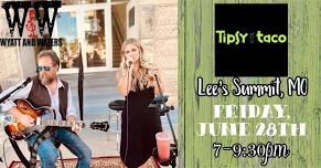 Wyatt & Waters LIVE at Tipsy Taco!!