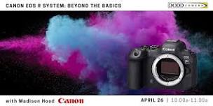 Canon EOS R System: Beyond the Basics