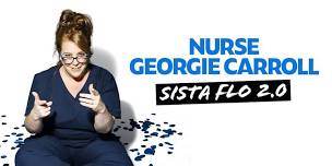 Nurse Georgie Carroll: Sista Flo 2.0 R15+