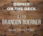 Dinner on the Deck with Brandon Boerner