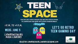 Teen Space: Let's Go Retro! Teen Gaming Day